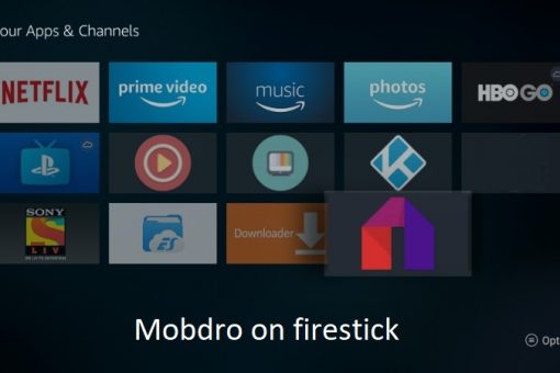 How to install Mobdro on Firestick/Fire TV – Quick installation guide